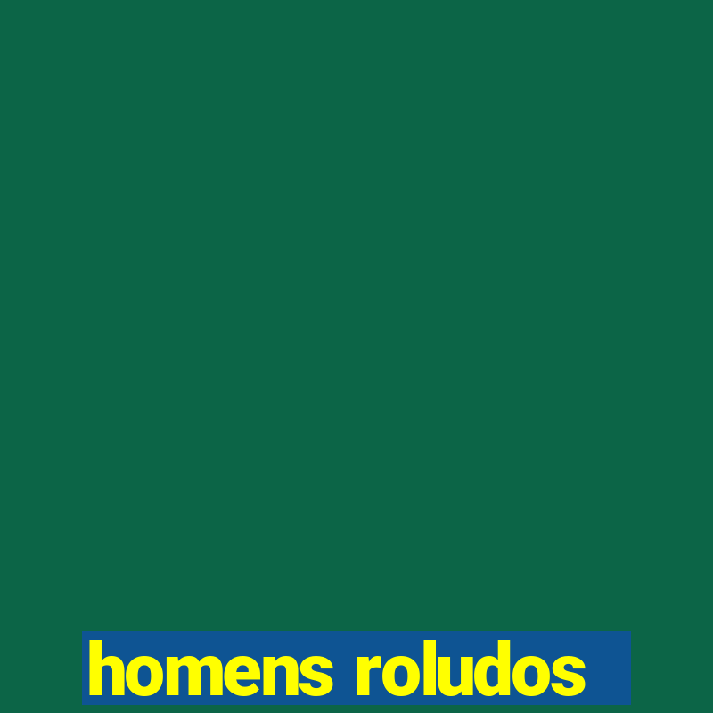 homens roludos